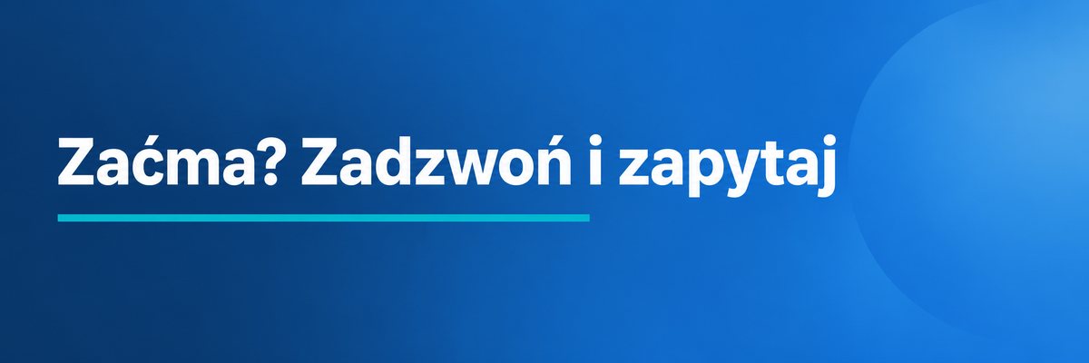 Zaćma? Zadzwoń i zapytaj